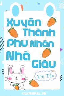 Xuyên Thành Phu Nhân Nhà Giàu