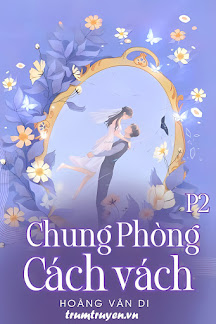 Chung Phòng Cách Vách - Phần 2