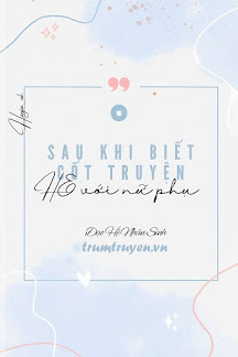 Sau Khi Biết Cốt Truyện Tôi HE Với Nữ Phụ