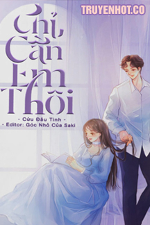 Chỉ Cần Em Thôi FULL