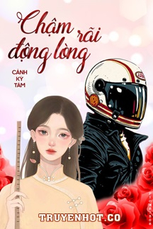 Chậm Rãi Động Lòng FULL